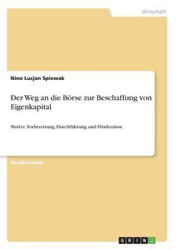 Paperback Der Weg an die Börse zur Beschaffung von Eigenkapital: Motive, Vorbereitung, Durchführung und Hindernisse [German] Book
