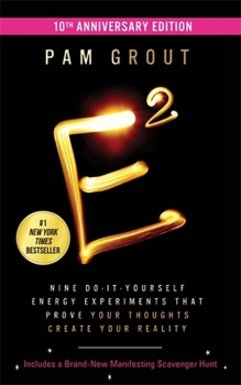 Paperback E-Squared (10th Anniversary Edition): Nine Do-It-Yourself Energy Experiments That Prove Your Thoughts Create Your Reality Book