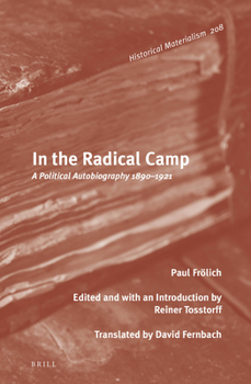 Hardcover In the Radical Camp: A Political Autobiography 1890-1921 Book