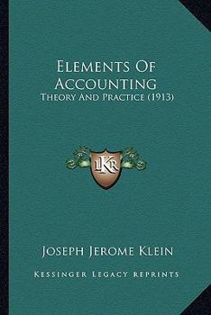 Paperback Elements Of Accounting: Theory And Practice (1913) Book