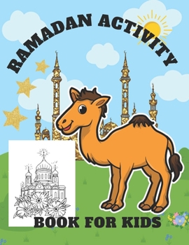 ramadan activity book for kids: A Fun and Educational Coloring Book as Ramadan Gift for Kids, Great Ramadan Activity Book For Kids, Toddler & Preschoo