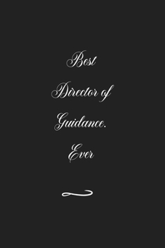 Best Director of Guidance. Ever: Funny Office Notebook/Journal For Women/Men/Coworkers/Boss/Business (6x9 inch)