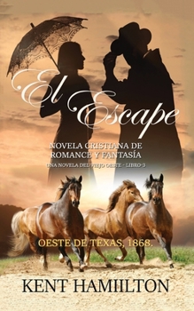 Paperback El Escape: La Serie del Rancho Martin: Libro 3 Una Novela del Viejo Oeste [Spanish] Book