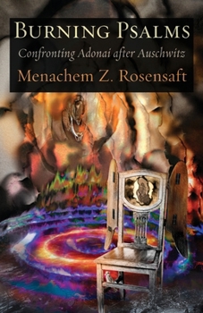 Burning Psalms: Confronting Adonai after Auschwitz (Jewish Poetry Project)