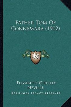 Paperback Father Tom Of Connemara (1902) Book