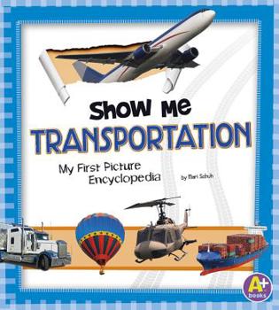 Hardcover Show Me Transportation: My First Picture Encyclopedia Book