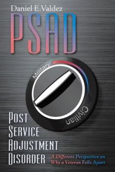 Hardcover Psad Post Service Adjustment Disorder: A Different Perspective on Why a Veteran Falls Apart Book