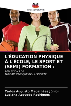 Paperback L'Éducation Physique À l'École, Le Sport Et (Semi) Formation [French] Book