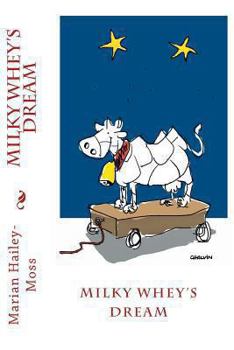 Milky Whey's Dream - Book  of the Mia & Bubbles