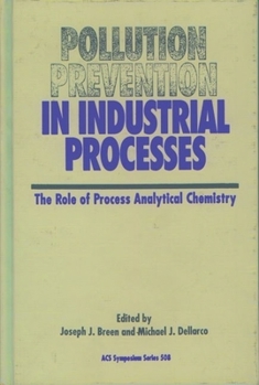 Hardcover Pollution Prevention in Industrial Processes: The Role of Process Analytical Chemistry Book