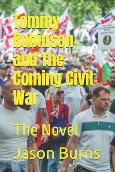 Paperback Tommy Robinson and The Coming Civil War: The Novel Book