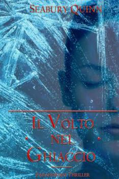 Paperback Il Volto nel Ghiaccio - Paranormal Thriller [Italian] Book