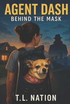 Agent Dash: Behind the Mask (Barkington Burrow Adventures)