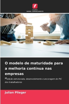 Paperback O modelo de maturidade para a melhoria contínua nas empresas [Portuguese] Book