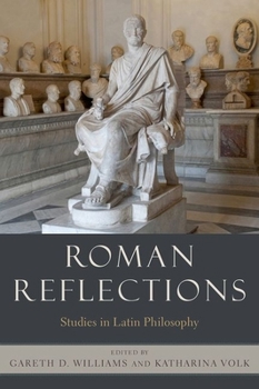 Hardcover Roman Reflections: Studies in Latin Philosophy Book