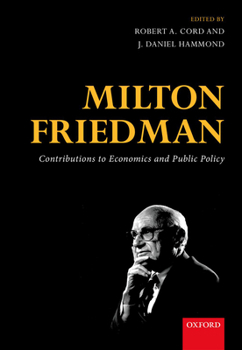 Hardcover Milton Friedman: Contributions to Economics and Public Policy Book