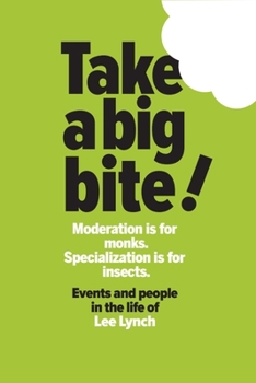 Paperback Take a Big Bite: Moderation Is for Monks. Specialization Is for Insects. Book