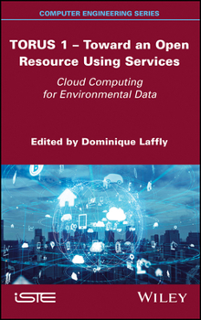 Hardcover Torus 1 - Toward an Open Resource Using Services: Cloud Computing for Environmental Data Book