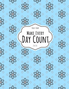 make every day is fresh start daily diary 2020: One page per Day, year memory book, year journal, Daily agenda 2020 High performance planner all year round, Floral Daily Journal, Daily Diary, Notebook