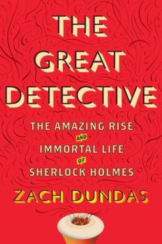 Hardcover The Great Detective: The Amazing Rise and Immortal Life of Sherlock Holmes Book