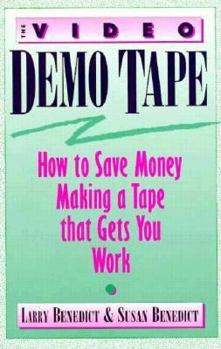 Paperback The Video Demo Tape: How to Save Money Making a Tape That Gets You Work Book