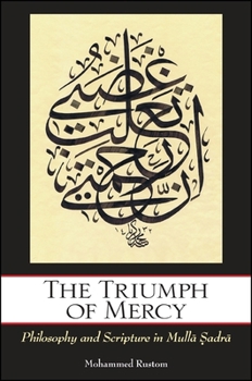 Paperback The Triumph of Mercy: Philosophy and Scripture in Mull&#257; &#7778;adr&#257; Book