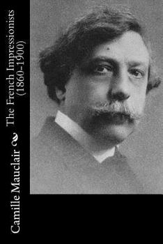 Paperback The French Impressionists (1860-1900) Book