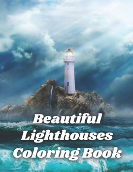 Paperback Beautiful Lighthouses Coloring Book: Coloring Book For Adults Book