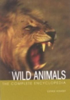 Hardcover The Complete Encyclopedia Of Wild Animals: Informative Text with Hundreds of Photographs Book