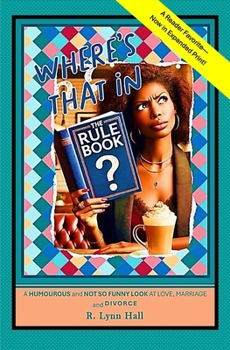 Where's That in the Rule Book?: A Humorous and Not So Funny Look at Love, Marriage and Divorce