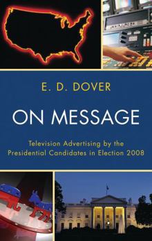 Hardcover On Message: Television Advertising by the Presidential Candidates in Election 2008 Book