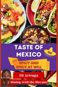 Paperback Taste of Mexico: Spicy and Spicy at Will Book