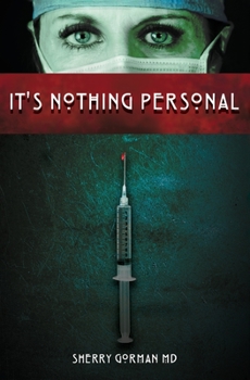 Paperback It's Nothing Personal: By Sherry Gorman, MD (Former Pen Name Kate O'Reilley) Book