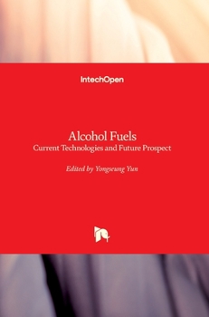 Hardcover Alcohol Fuels: Current Technologies and Future Prospect Book