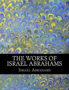 Paperback The Works of Israel Abrahams Book