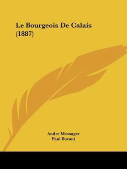 Paperback Le Bourgeois De Calais (1887) [French] Book