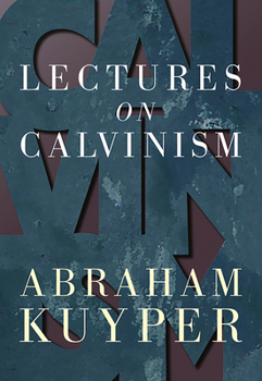 Paperback Lectures on Calvinism Book