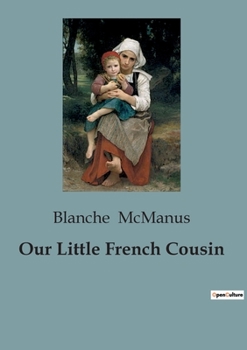 Our Little French Cousin - Book  of the Our Little Cousin