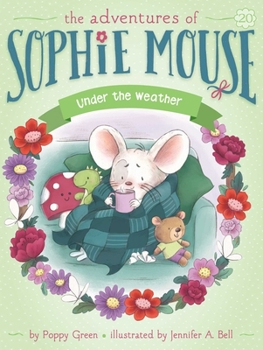 Under the Weather (20) - Book #20 of the Adventures of Sophie Mouse