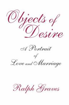 Hardcover Objects of Desire: A Portrait of Love and Marriage Book
