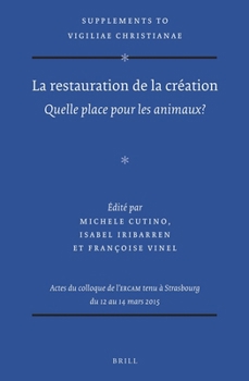 Hardcover La Restauration de la Création: Quelle Place Pour Les Animaux? [French] Book