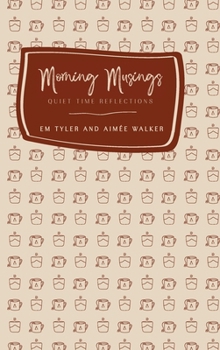 Hardcover Morning Musings (2nd Ed.): Quiet Time Reflections Book