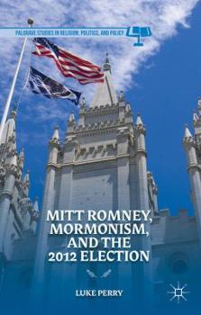 Hardcover Mitt Romney, Mormonism, and the 2012 Election Book