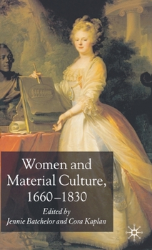 Hardcover Women and Material Culture, 1660-1830 Book