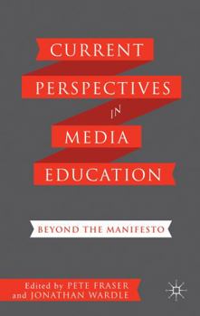 Hardcover Current Perspectives in Media Education: Beyond the Manifesto Book
