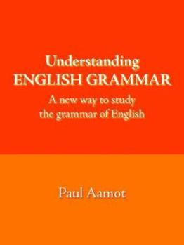 Paperback Understanding English Grammar: A New Way to Study the Grammar of English Book