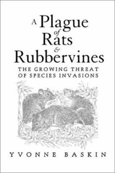 Hardcover A Plague of Rats and Rubbervines: The Growing Threat of Species Invasions Book