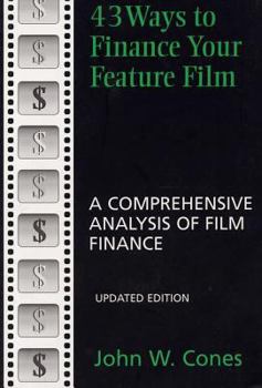 Paperback 43 Ways to Finance Your Feature Film, Updated Edition: A Comprehensive Analysis of Film Finance Book