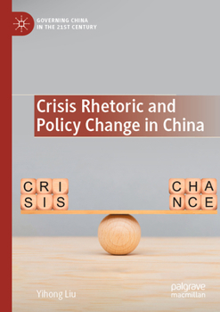 Paperback Crisis Rhetoric and Policy Change in China Book