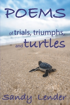 Paperback Poems of Trials, Triumphs, and Turtles Book